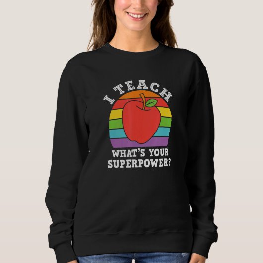 Ich unterrichte deinen Super-Power. Sweatshirt (Vorderseite)