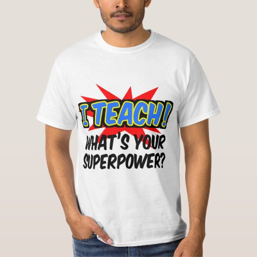Ich unterrichte deinen Supermacht-Superhelden-Lehr T-Shirt (Vorderseite)