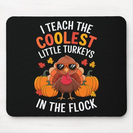 Ich unterrichte die coolsten Truthähne im Schwarm Mousepad (Vorne)
