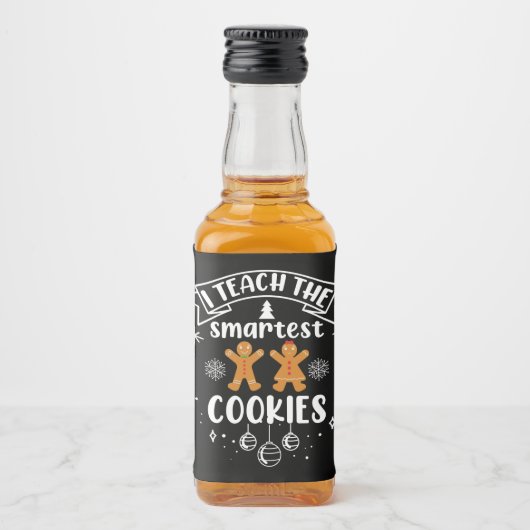 Ich unterrichte die klügsten Cookies Weihnachten Alkoholflaschenetikett (Vorderseite)