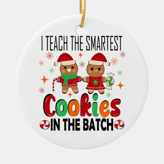 Ich unterrichte die klügsten Kekse.Lehrer Weihnach Keramik Ornament (Vorne)