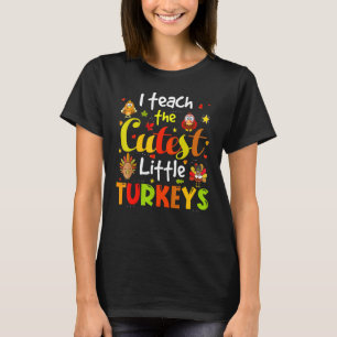 Ich unterrichte die Niedlichsten kleinen Truthühne T-Shirt