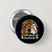 Ich unterrichte die spooktastischsten Schüler Button (Vorne & Hinten)