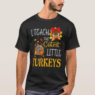 Ich unterrichte die süßesten kleinen Truthähne T-S T-Shirt