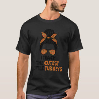 Ich unterrichte die süßesten kleinen Truthähne zum T-Shirt
