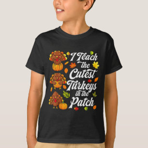 Ich unterrichte die süßesten Truthähne im Fleck T-Shirt