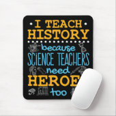 Ich unterrichte Geschichte, weil Wissenschaftslehr Mousepad (Mit Mouse)