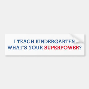 Ich unterrichte Kindergarten, was Ihre Supermacht Autoaufkleber