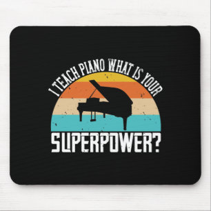 Ich unterrichte Klavier, was deine Supermacht ist Mousepad