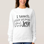 Ich unterrichte kleine Menschen über Jesus Sunday  Sweatshirt (Vorderseite)