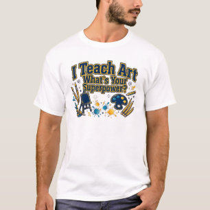 Ich unterrichte Kunst. Was ist deine Superkraft - T-Shirt