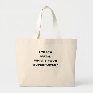 ICH UNTERRICHTE MATHE, WAS IHR SUPERPOWER.png IST Jumbo Stoffbeutel