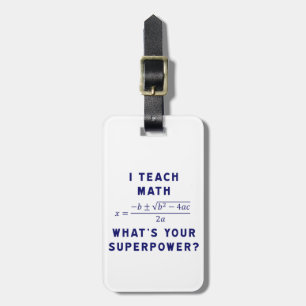 Ich unterrichte Mathe/, was Ihre Supermacht ist? Gepäckanhänger