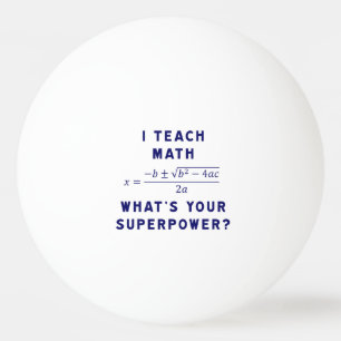 Ich unterrichte Mathe, was Ihre Supermacht ist? Tischtennisball