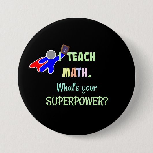 Ich unterrichte Mathe. Was ist dein Super-Power? Button (Vorderseite)