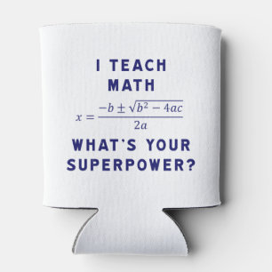 Ich unterrichte Mathe Was ist deine Supermacht? Dosenkühler