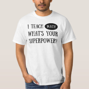 Ich unterrichte Mathe Was ist deine Supermacht? Ma T-Shirt