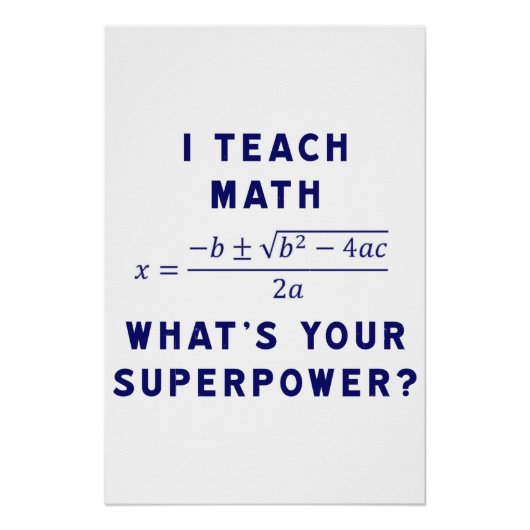 Ich unterrichte Mathe Was ist deine Supermacht? Poster (Vorderseite)