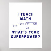 Ich unterrichte Mathe Was ist deine Supermacht? Poster (Vorne)