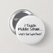 Ich unterrichte mittlerer Schule, was Ihr Button (Vorne & Hinten)