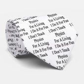 Ich unterrichte nicht Physik für ein Leben, das Krawatte (Gerollt)