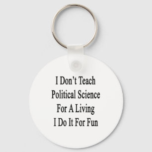 Ich unterrichte nicht Politikwissenschaft für Schlüsselanhänger
