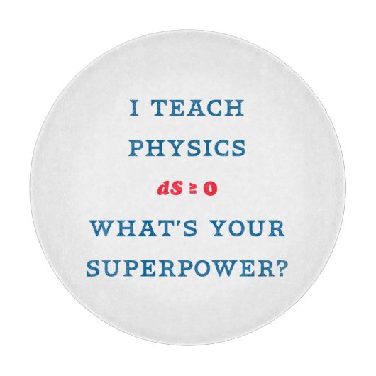 Ich unterrichte Physik, was deine Supermacht ist Schneidebrett (Vorderseite)