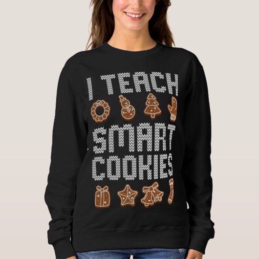 Ich unterrichte Smart Cookies Weihnachtslehrer Nie Sweatshirt (Vorderseite)
