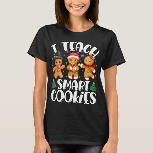 Ich unterrichte Smart Cookies Weihnachtslehrer Nie T-Shirt (Vorderseite)