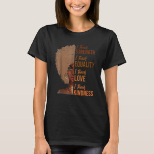Ich unterrichte Stärke Gleichheit Schwarze Geschic T-Shirt