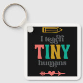 Ich unterrichte Tiny Humans Schlüsselanhänger (Vorderseite)