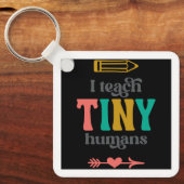 Ich unterrichte Tiny Humans Schlüsselanhänger (Vorderseite)