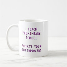 Ich unterrichte Volksschule, was Ihre Supermacht