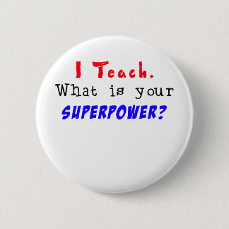Ich unterrichte. Was ist Ihre SUPERMACHT? Button