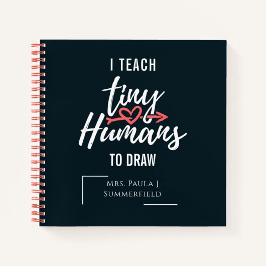 Ich unterrichte winzige Menschen, Kunstlehrer Zeic Notizblock (Vorderseite)