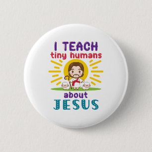 Ich unterrichte winzige Menschen über die Jesus S Button