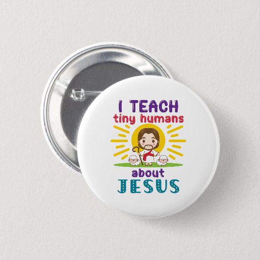 Ich unterrichte winzige Menschen über die Jesus Su Button (Vorne & Hinten)