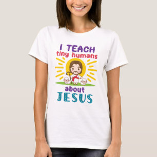 Ich unterrichte winzige Menschen über die Jesus Su T-Shirt