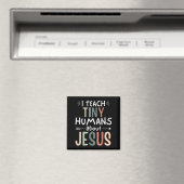 Ich unterrichte winzige Menschen über Jesus Teache Magnet (In Situ (Geschirrspüler))