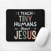 Ich unterrichte winzige Menschen über Jesus Teache Mousepad (Mit Mouse)