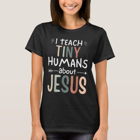 Ich unterrichte winzige Menschen über Jesus Teache T-Shirt (Vorderseite)
