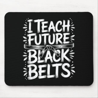 Ich unterrichte zukünftige Schwarzgurte Taekwondo- Mousepad
