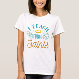 Ich unterrichte zukünftigen Heiligen katholische L T-Shirt