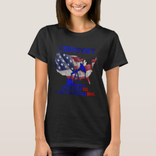 Ich unterstütze amerikanisches Öl aus dem amerikan T-Shirt