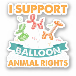 Ich unterstütze Balloon Animal Rights Funny Birthd Aufkleber