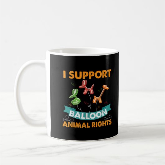 Ich unterstütze Balloon Animal Rights Funny Birthd Kaffeetasse (Links)