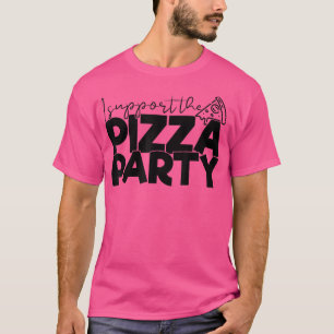 Ich unterstütze das Pizza-Party lustiges apolitisc T-Shirt