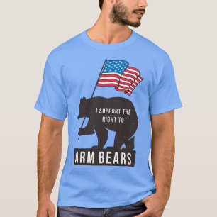 Ich unterstütze das Recht, Bären zu bewaffnen T-Shirt