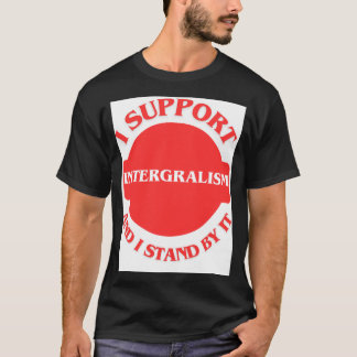 Ich unterstütze den Integralismus und stehe ihm be T-Shirt