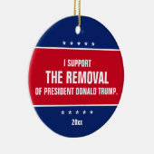 Ich unterstütze die Absetzung von Präsident Donald Keramik Ornament (Rechts)
